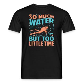 So Much Water But Too Little Time - Men's T-Shirt - black - Front - AI Model Male 178 light (178cm)