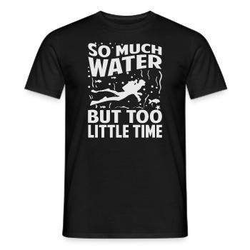 So Much Water But Too Little Time - Men's T-Shirt - black - Front - AI Model Male 178 light (178cm)