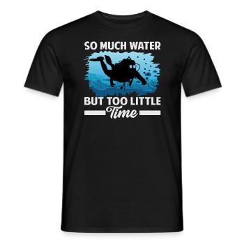 So Much Water But Too Little Time - Men's T-Shirt - black - Front - AI Model Male 178 light (178cm)