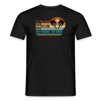 I'm The Old Pickleball Man They Warned You About - Men's T-Shirt - black - Front - AI Model Male 178 light (178cm)