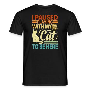 I Paused Playing With My Cat To Be Here - Retro - Men's T-Shirt - black - Front - AI Model Male 178 light (178cm)