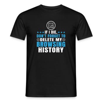 If I Die, Don't Forget Delete My Browsing History - Men's T-Shirt - black - Front - AI Model Male 178 light (178cm)