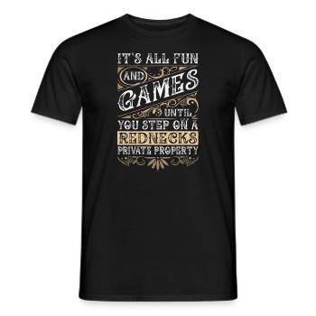 It's All Fun Until You Step On A Rednecks Property - Men's T-Shirt - black - Front - AI Model Male 178 light (178cm)