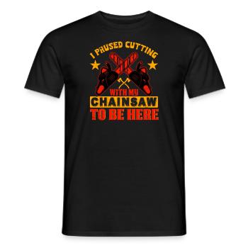J’ai mis en pause la coupe de la tronçonneuse - tronçonneuse tronçonneuse - T-shirt homme - noir - Devant - AI Model Male 178 light (178cm)