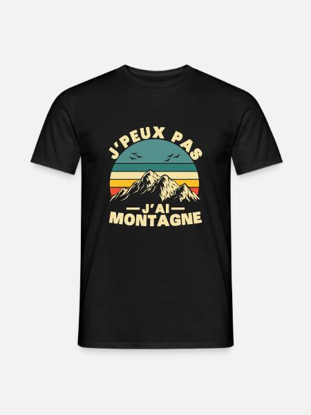 Je peux pas J'ai Montagne Humour Cadeau - T-shirt homme - noir