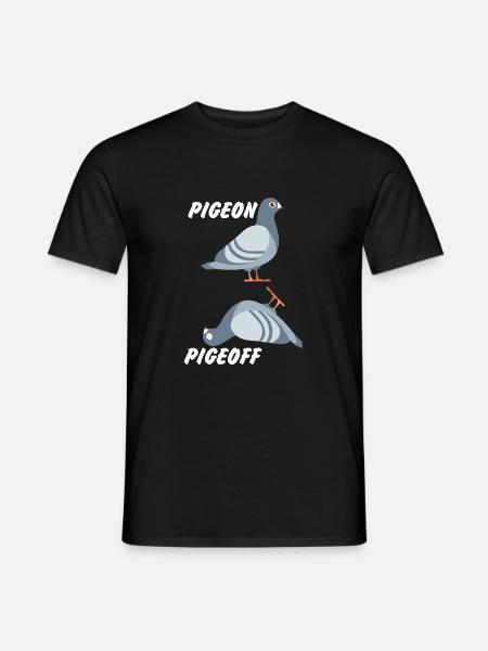 Duif Pigeoff Pigeon Gift - Heren T-shirt - zwart