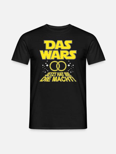 Das war's jetzt hat Sie die Macht JGA - Männer T-Shirt - Schwarz