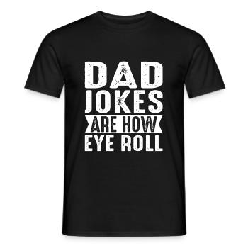 Dad Jokes Are How Eye Roll Funny Fathers Day - Männer T-Shirt - Schwarz - Vorne - AI Model Male 178 light (178cm)