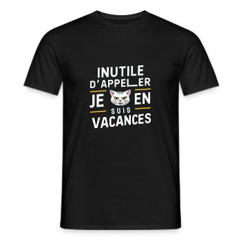 Inutile d appeler je suis en vacances - T-shirt homme - noir - Devant - AI Model Male 178 light (178cm)