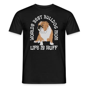 Worlds Best Bulldog Mom Life Is Ruff - Men's T-Shirt - black - Front - AI Model Male 178 light (178cm)