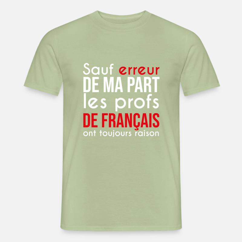 Les profs de Français ont toujours raison T-shirt homme