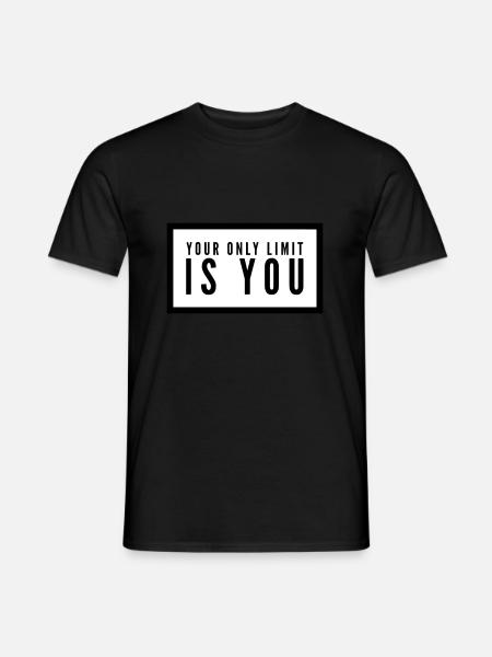 YOUR ONLY LIMIT IS YOU - Men's T-Shirt - black