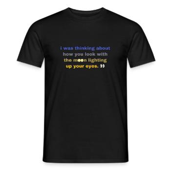 Moon Lighting Up Your Eyes - Men's T-Shirt - black - Front - AI Model Male 178 light (178cm)