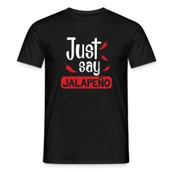 Just say Jalapeno - Men's T-Shirt - black - Front - AI Model Male 178 light (178cm)