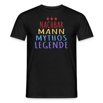 Nachbar Mann Mythos Legende Nachbarschaft Humor - Männer T-Shirt - Schwarz - Vorne - AI Model Male 178 light (178cm)