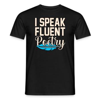 Ich Spreche Fließend Poesie Dichter Gedichte - Männer T-Shirt - Schwarz - Vorne - AI Model Male 178 light (178cm)