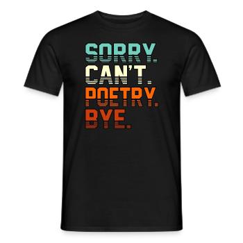 Sorry Can’t Poetry Bye Poet Poèmes Écrivain Auteur - T-shirt homme - noir - Devant - AI Model Male 178 light (178cm)