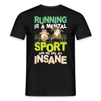 Running Is A Mental Sport And We Are All Insane - Männer T-Shirt - Schwarz - Vorne - AI Model Male 178 light (178cm)