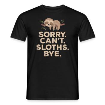Sorry Can't Sloths Bye Lazy Sloth Besitzer Animal - Männer T-Shirt - Schwarz - Vorne - AI Model Male 178 light (178cm)