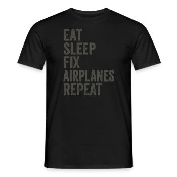 Eat Sleep Fix Airplanes Repeat Aircraft Mechanic - Men's T-Shirt - black - Front - AI Model Male 178 light (178cm)