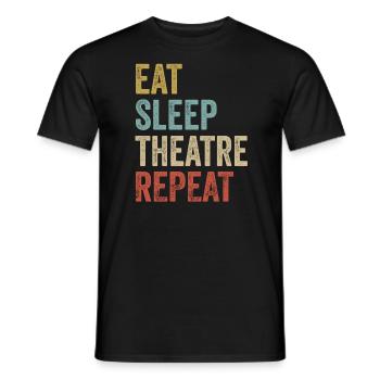 Eat Sleep Theatre Repeat Funny Theater - Männer T-Shirt - Schwarz - Vorne - AI Model Male 178 light (178cm)