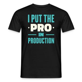 I Put The Pro In Production - Men's T-Shirt - black - Front - AI Model Male 178 light (178cm)