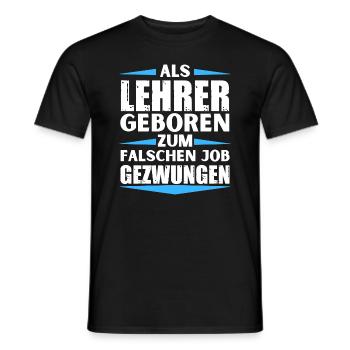 Lehrer im falschen Job gelandet - Männer T-Shirt - Schwarz - Vorne - AI Model Male 178 light (178cm)
