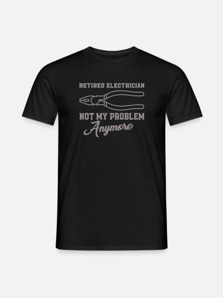 Elektriker Im Ruhestand Nicht Mehr Mein Problem - Männer T-Shirt - Schwarz