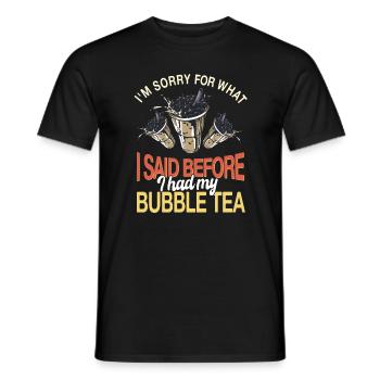 Funny Bubble Tea Saying - Men's T-Shirt - black - Front - AI Model Male 178 light (178cm)