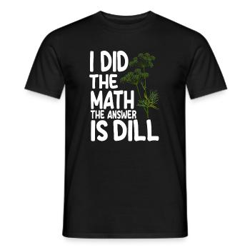 Funny dill saying - Men's T-Shirt - black - Front - AI Model Male 178 light (178cm)