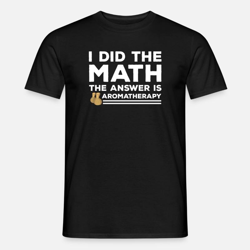 Funny Aromatherapy Lovers Saying - Men's T-shirt - black