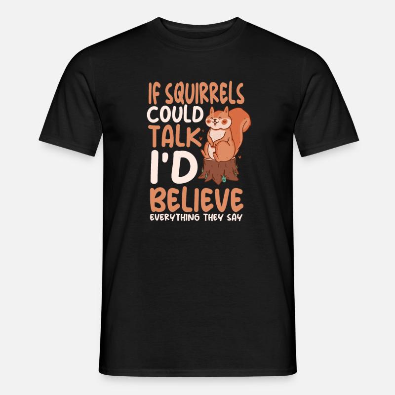 Funny squirrel saying - Men’s T-shirt - black