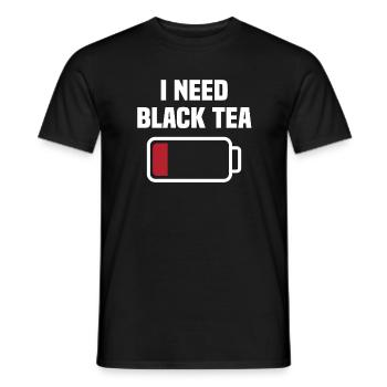 I need black tea outfit love hot tea - Men's T-Shirt - black - Front - AI Model Male 178 light (178cm)