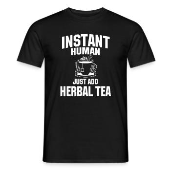 Instant Human Just add herbal tea - Men's T-Shirt - black - Front - AI Model Male 178 light (178cm)