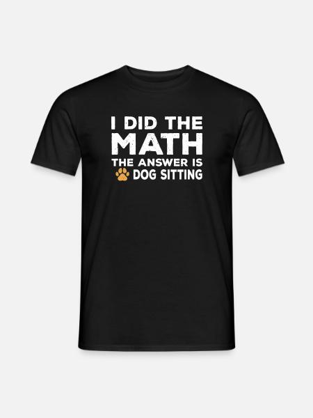 Hundesitting Spruch - Männer T-Shirt - Schwarz