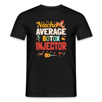 Nacho Average Botox Injector Mexico - Men's T-Shirt - black - Front - AI Model Male 178 light (178cm)