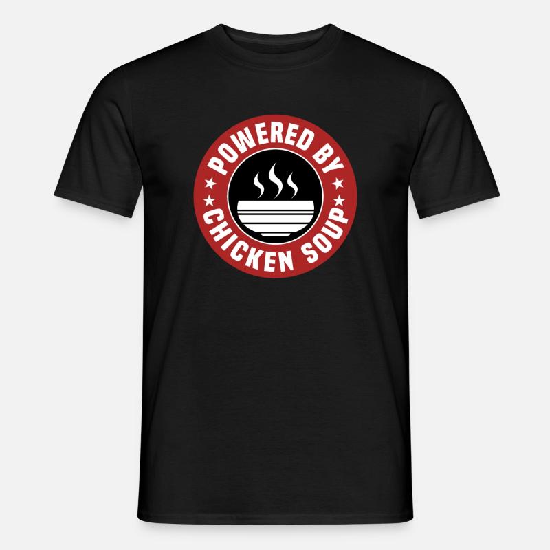 Powered By Chicken Soup - Männer T-Shirt - Schwarz