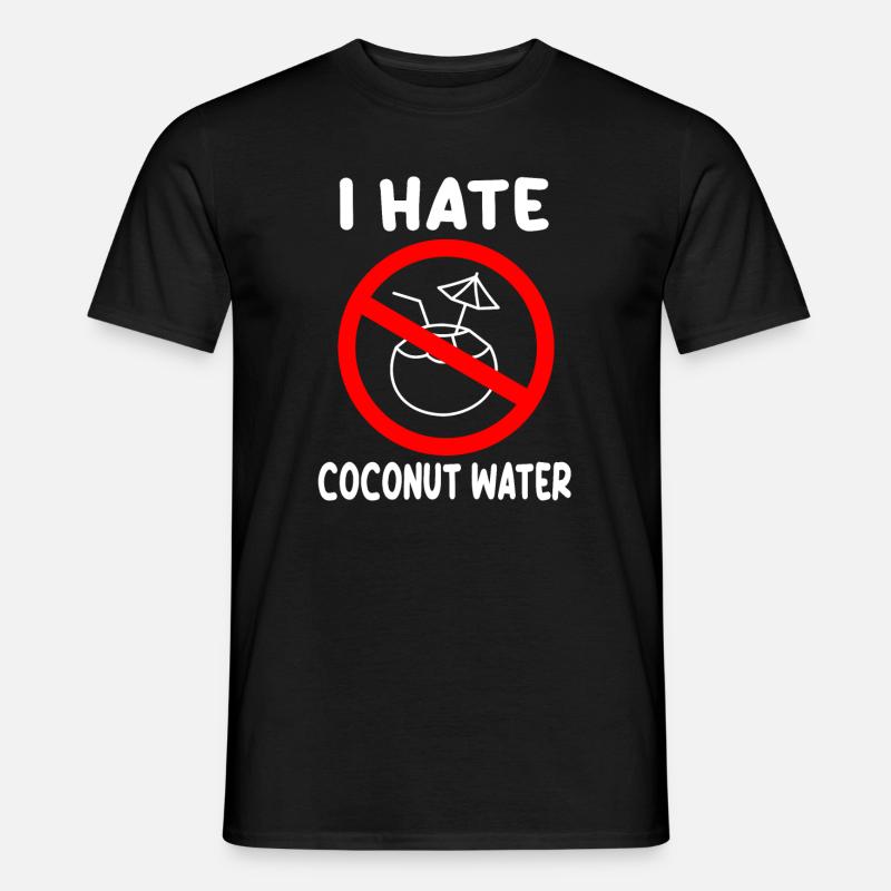 I hate coconut water - Men’s T-shirt - black