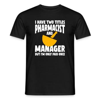 Pharmacists and Managers - Men's T-Shirt - black - Front - AI Model Male 178 light (178cm)