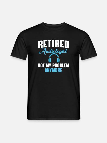 Retired audiologist - Men's T-Shirt - black