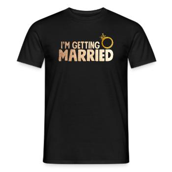 Im Getting Married Shirt With Ring Faux Gold - Männer T-Shirt - Schwarz - Vorne - AI Model Male 178 light (178cm)