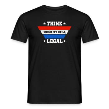 Think While Its Still Legal - Men's T-Shirt - black - Front - AI Model Male 178 light (178cm)