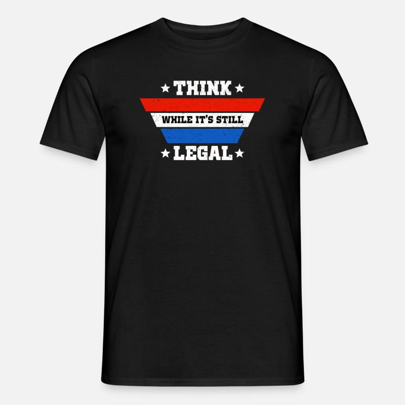 Think While Its Still Legal - Männer T-Shirt - Schwarz