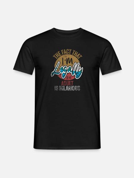 18th Birthday, I'm Legally An Adult Is Hilarious. - Men's T-Shirt - black