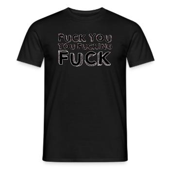 Fuck you fucking fuck - T-shirt homme - noir - Devant - AI Model Male 178 light (178cm)