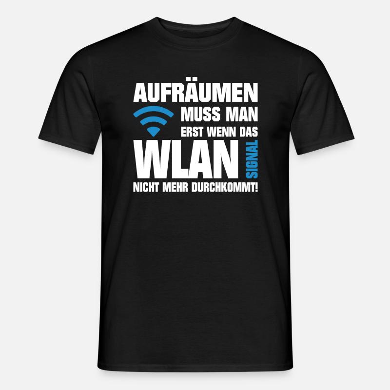 Erst aufräumen wenn das WLAN Signal schwach wird - Männer T-Shirt - Schwarz