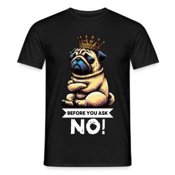Before You Ask Mops Möpse Mopsbesitzer Mopshalter - Männer T-Shirt - Schwarz - Vorne - AI Model Male 178 light (178cm)
