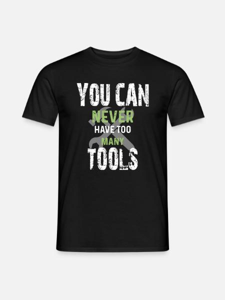Sie Können Niemals Zu Viele Werkzeuge Haben - Männer T-Shirt - Schwarz