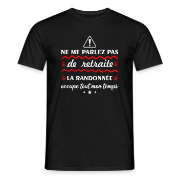 Ne me parlez pas de retraite randonnée, randonneur - T-shirt homme - noir - Devant - AI Model Male 178 light (178cm)