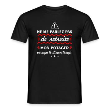 Ne me parlez pas de retraite potager - T-shirt homme - noir - Devant - AI Model Male 178 light (178cm)